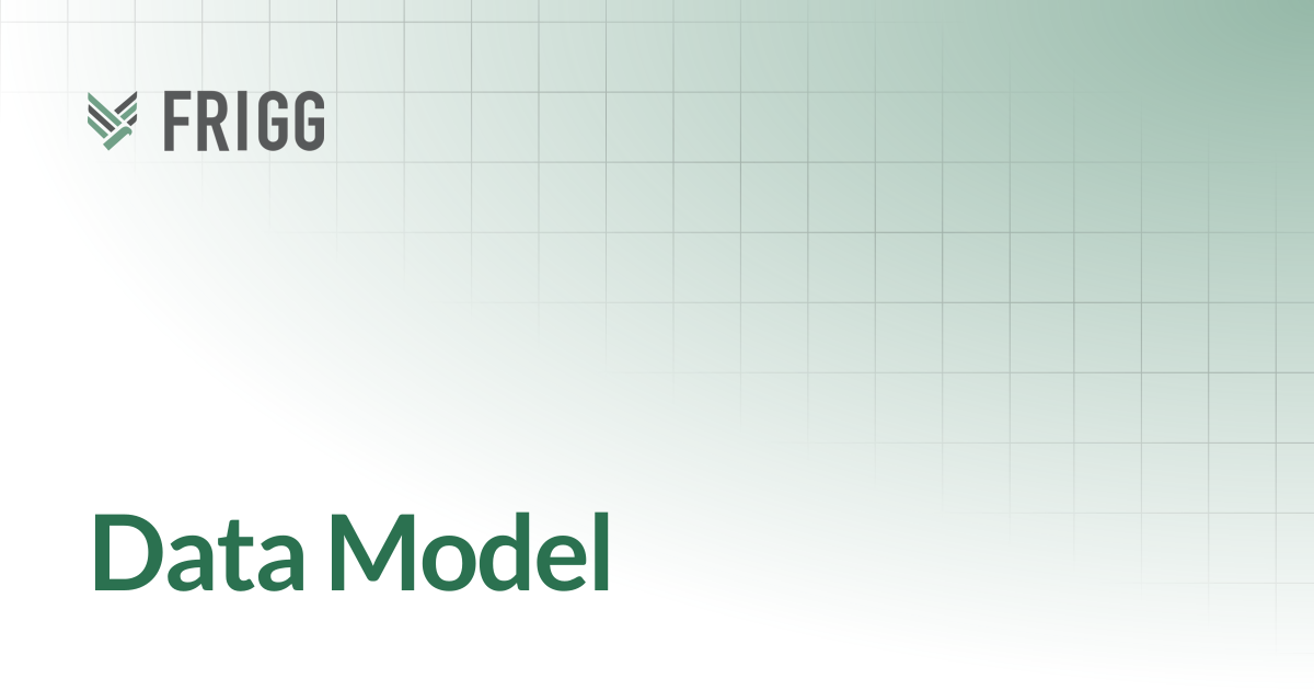 Data model frigg